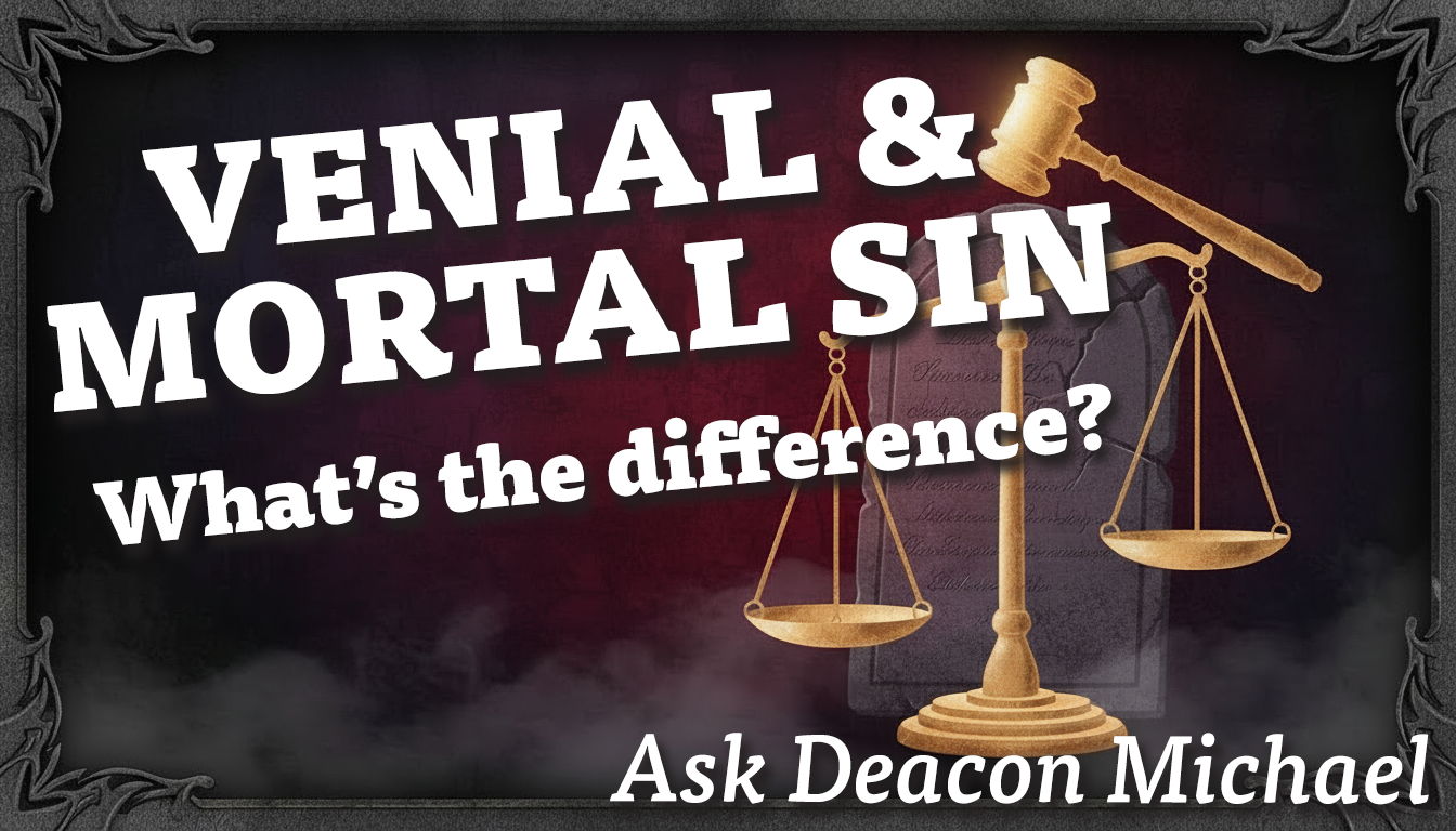 What's the Difference Between Mortal and Venial Sin?